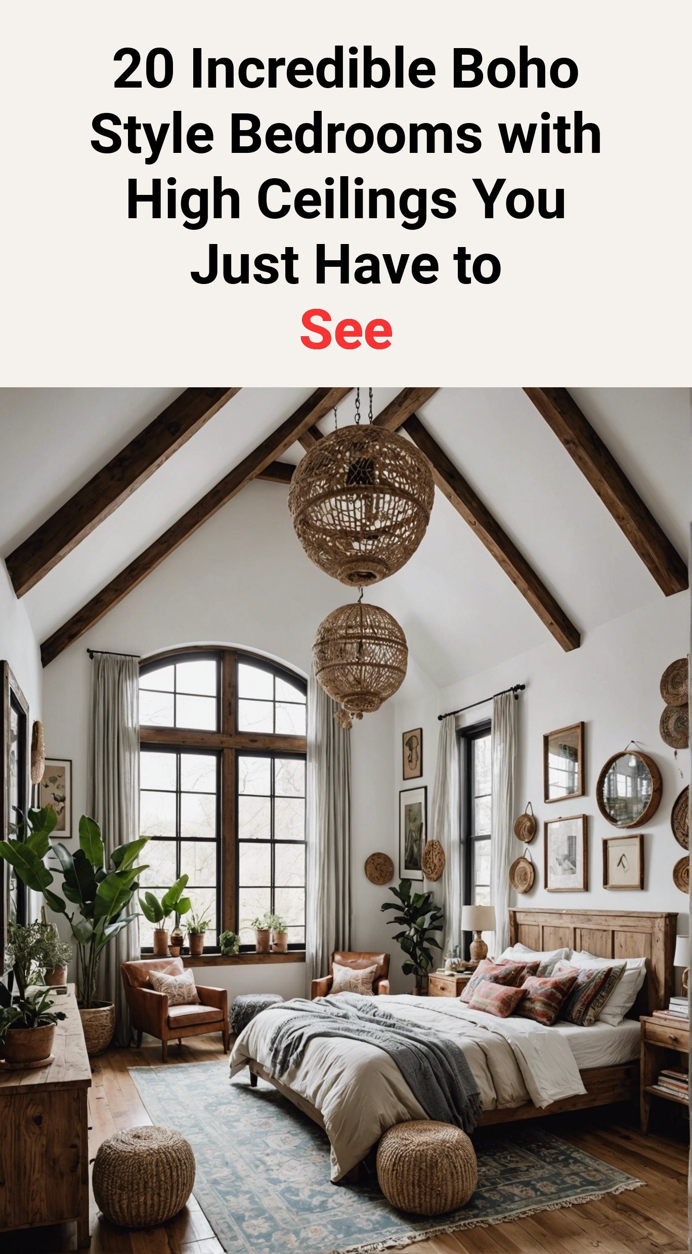 20 Incredible Boho Style Bedrooms with High Ceilings You Just Have to See